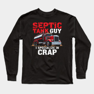 Septic Tank Guy Long Sleeve T-Shirt