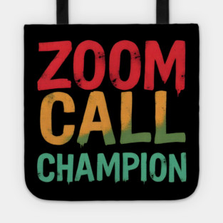 Zoom Call Champion Tote