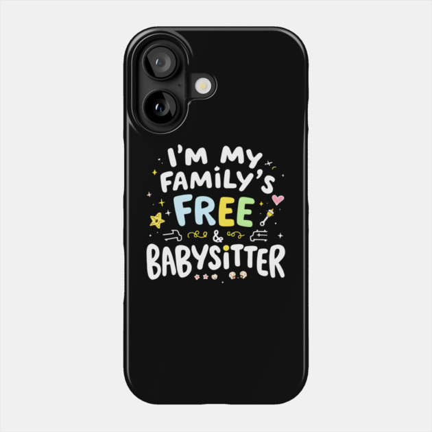 Free Babysitter Phone Case by MakerMind8.2