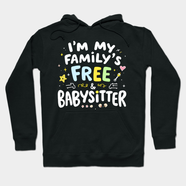Free Babysitter Hoodie by MakerMind8.2