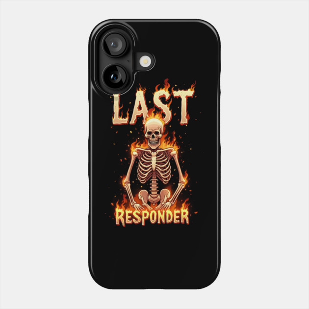 Last Responder 'Dark Humor' Phone Case by MakerMind8.2