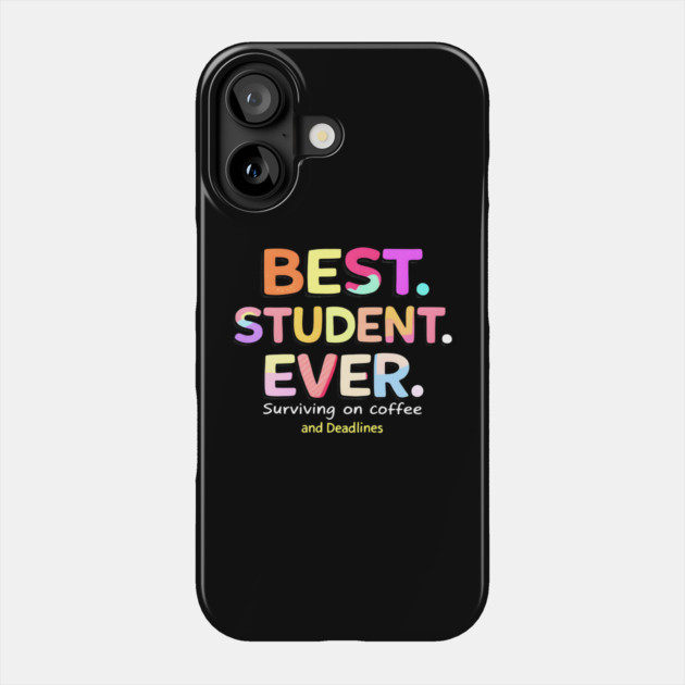 Best Student Ever Phone Case by MakerMind8.2