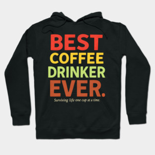 Best Coffee Drinker Ever Hoodie