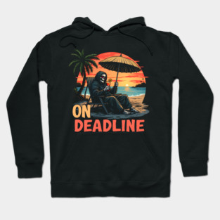 Deadline Vacation Hoodie