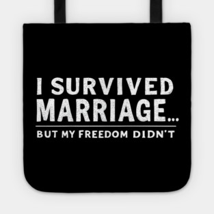 Survived Marriage, Lost Freedom Tote