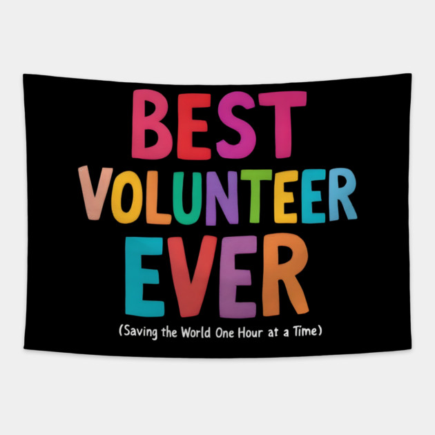Best Volunteer Ever Tapestry by MakerMind8.2