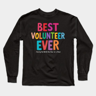 Best Volunteer Ever Long Sleeve T-Shirt