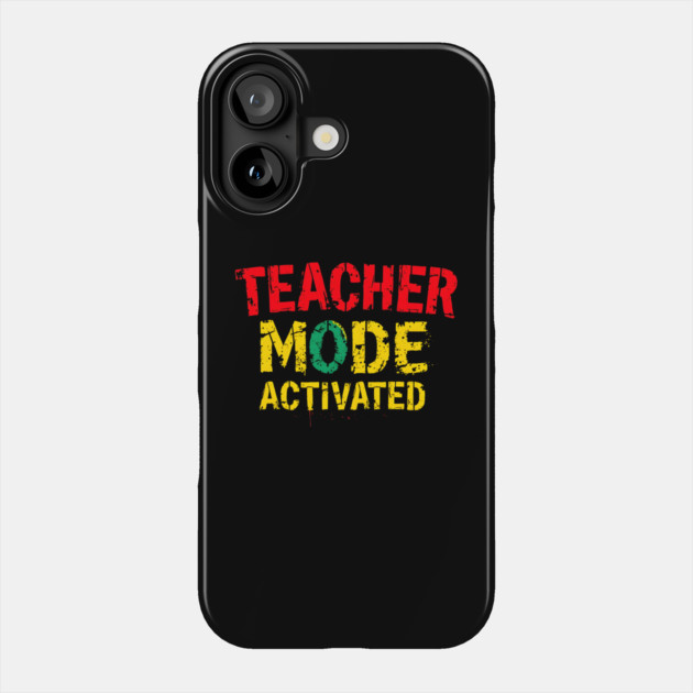 Teacher Mode Activated Phone Case by MakerMind8.2