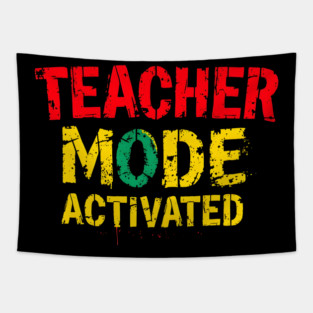 Teacher Mode Activated Tapestry
