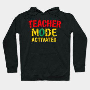 Teacher Mode Activated Hoodie