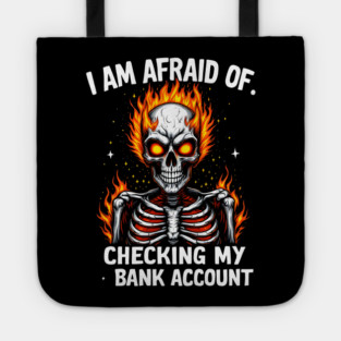 Afraid of Checking My Bank Account Tote