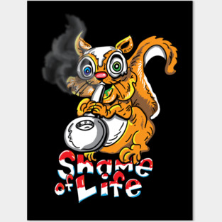 Shame of Life- Squirrels Rock Posters and Art