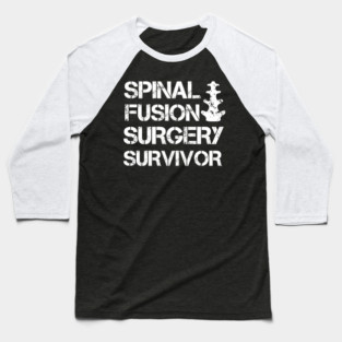 Spinal Fusion Surgery Survivor Baseball T-Shirt