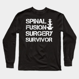 Spinal Fusion Surgery Survivor Long Sleeve T-Shirt