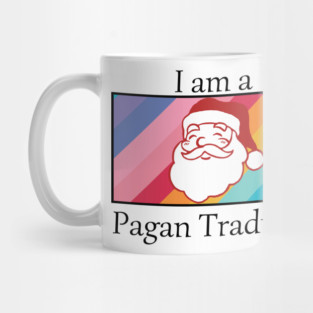 Santa Is A Pagan Tradition Mug