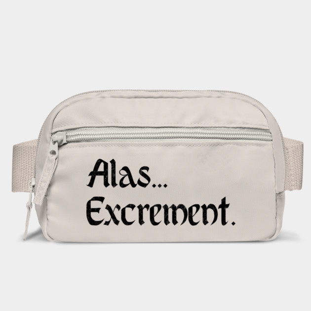 Alas... Excrement. Funny formal version of popular saying Well... Shit. by Luxinda