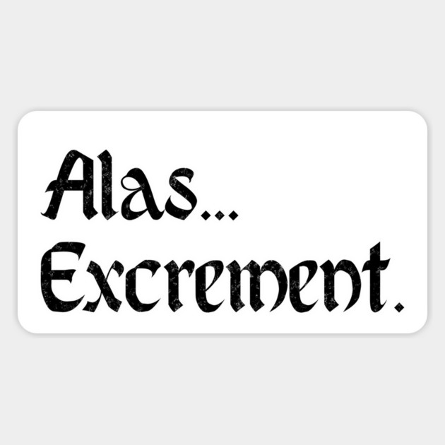 Alas... Excrement. Funny formal version of popular saying Well... Shit. Magnet by Luxinda