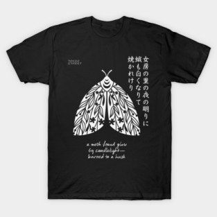 Moth to a Flame Haiku | Kobayashi Issa T-Shirt