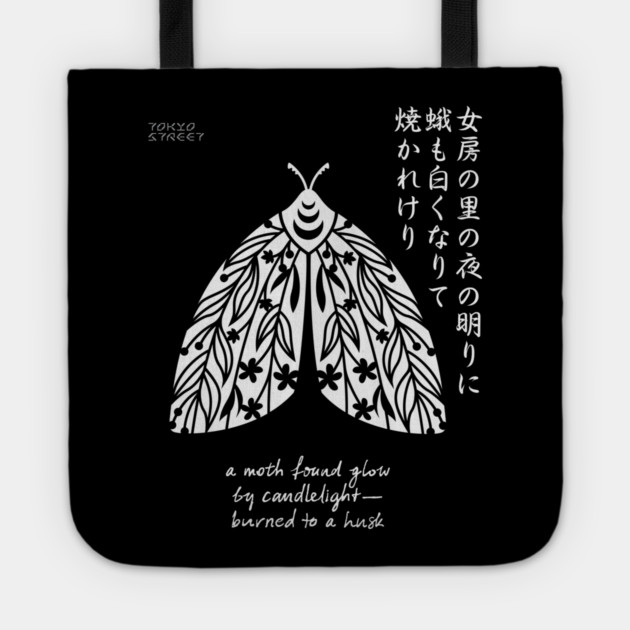 Moth to a Flame Haiku | Kobayashi Issa Tote by Tokyo Street