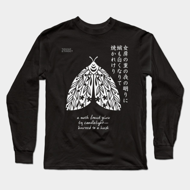 Moth to a Flame Haiku | Kobayashi Issa Long Sleeve T-Shirt by Tokyo Street