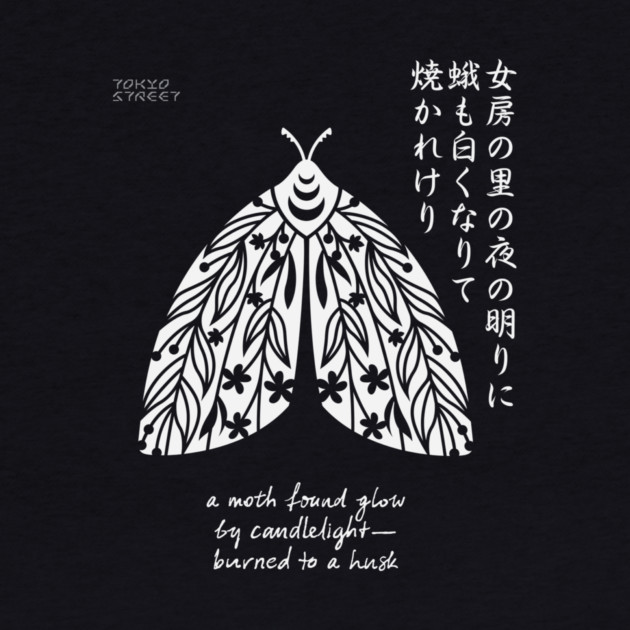 Moth to a Flame Haiku | Kobayashi Issa by Tokyo Street