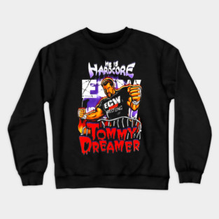 Tommy Dreamer  - He Is Hardcore Crewneck Sweatshirt