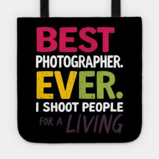 Best Photographer Ever Tote