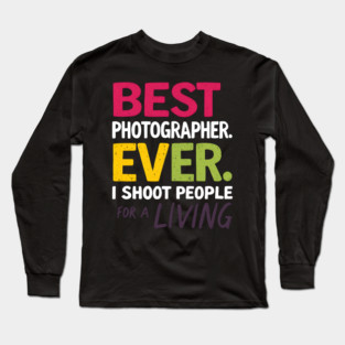 Best Photographer Ever Long Sleeve T-Shirt