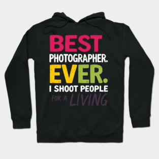 Best Photographer Ever Hoodie