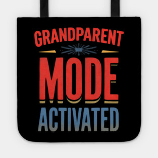 Grandparent Mode Activated Tote
