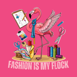 Fashion is My Flock T-Shirt