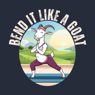 Bend It Like a Goat T-Shirt
