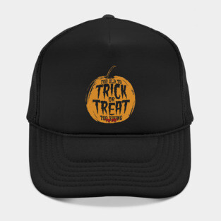 Too Old To Trick or Treat, Too Young To Die Hat