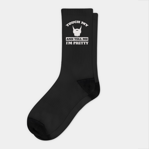 Touch My Beard And Tell Me I'm Pretty Socks by Pixel Threads 