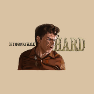 Walk Hard: Titular Line T-Shirt