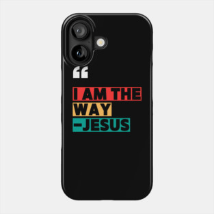 I am the way Phone Case