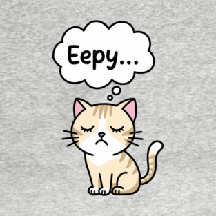 Eepy Sleepy Tired Lazy Vibes Meme Humor T-Shirt