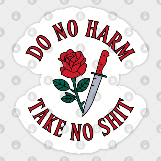 Do No Harm Take No Shit Motivational Sarcastic Attitude Sticker by Anticorporati