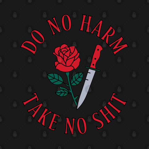 Do No Harm Take No Shit Motivational Sarcastic Attitude by Anticorporati