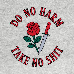 Do No Harm Take No Shit Motivational Sarcastic Attitude T-Shirt