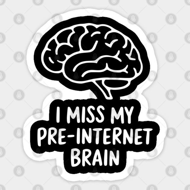 I Miss My Pre-Internet Brain Retro Offline Nostalgia Sticker by Anticorporati