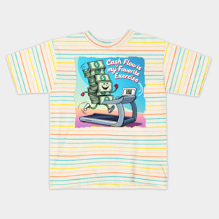 “Cash Flow Is My Favorite Exercise” – Money Stack on a Treadmill Kids T-Shirt