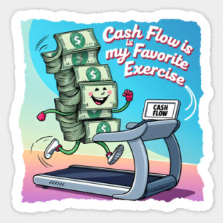 “Cash Flow Is My Favorite Exercise” – Money Stack on a Treadmill Sticker