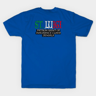 St. Luigi - Italian Colors - Patron Saint of Insurance Denial Claims -Back T-Shirt