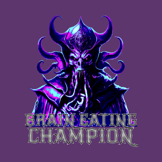 Brain Eating Champion by RPG Sean