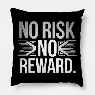 Motivational Financial Saying, No Risk No Rewar Pillow