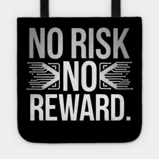 Motivational Financial Saying, No Risk No Rewar Tote
