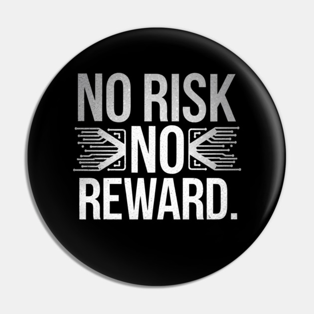 Motivational Financial Saying, No Risk No Rewar Pin by logiamerch