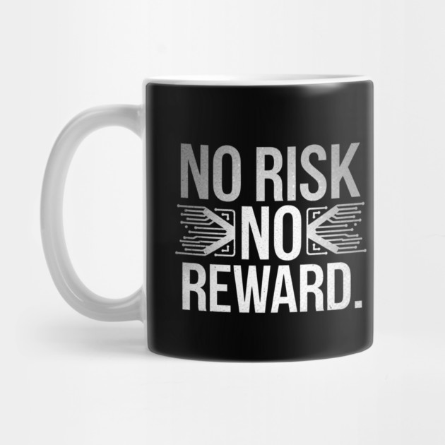 Motivational Financial Saying, No Risk No Rewar by logiamerch