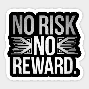 Motivational Financial Saying, No Risk No Rewar Sticker
